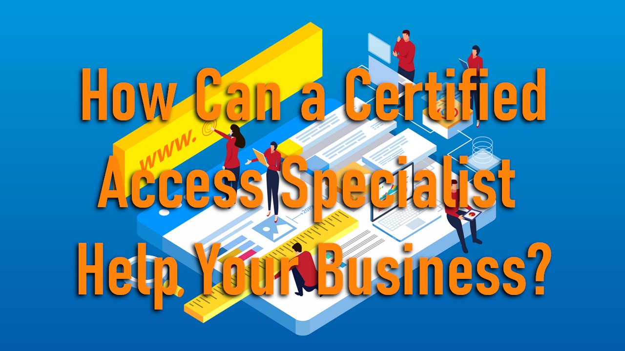 How Can a Certified Access Specialist Help Your Business?